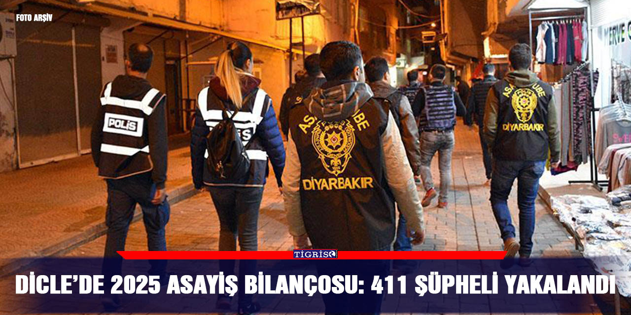 Dicle’de 2025 asayiş bilançosu: 411 şüpheli yakalandı