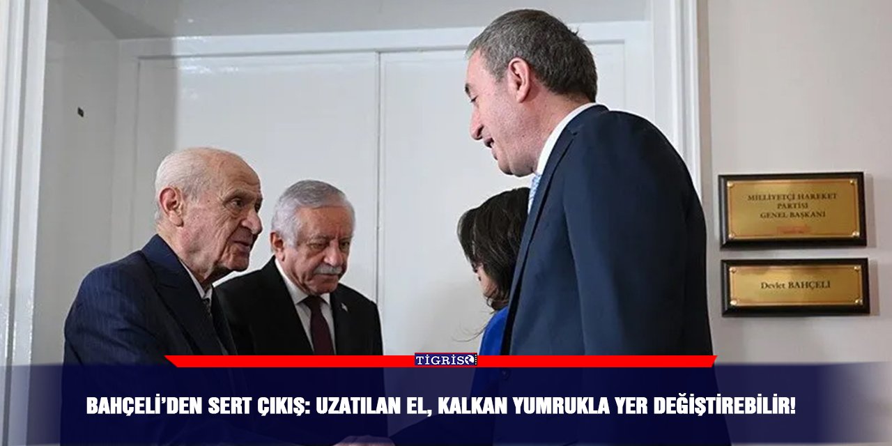 Bahçeli’den sert çıkış: Uzatılan el, kalkan yumrukla yer değiştirebilir!