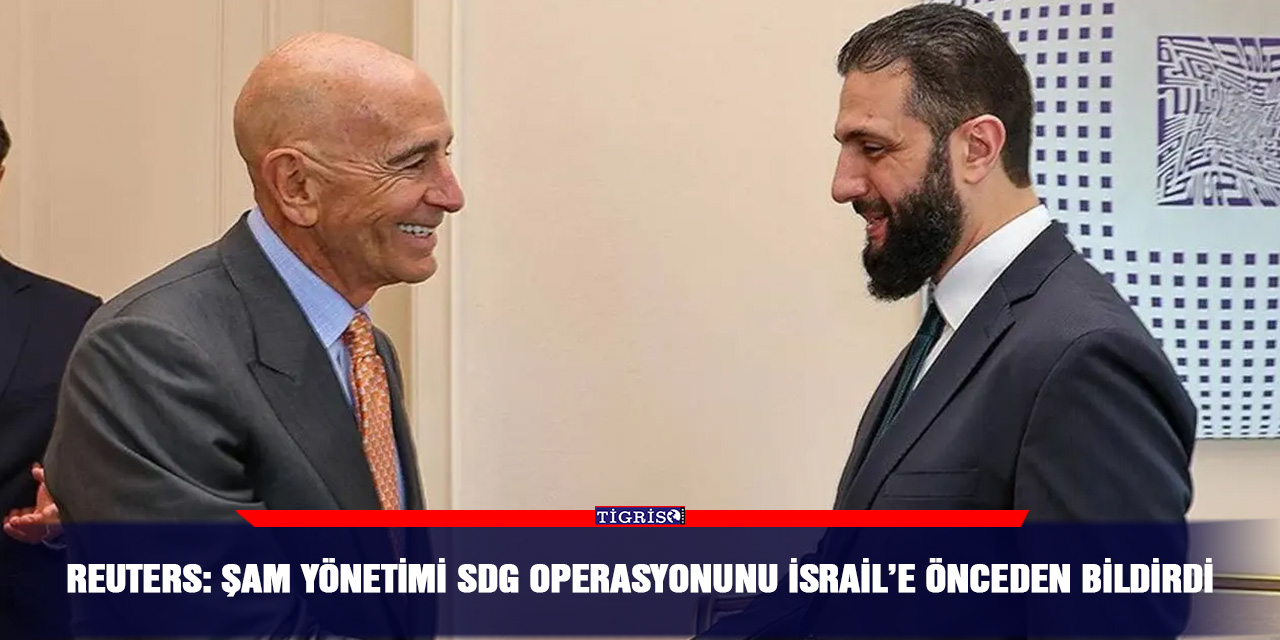 Reuters: Şam Yönetimi SDG operasyonunu İsrail’e önceden bildirdi