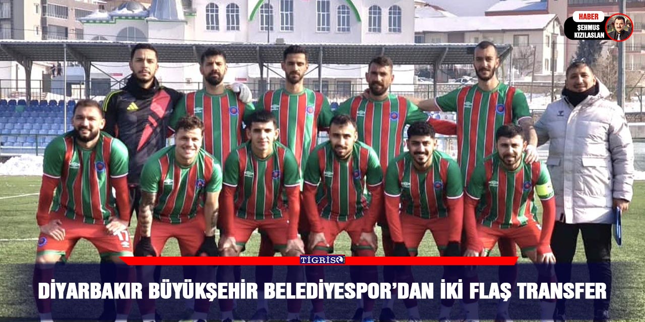 Diyarbakır Büyükşehir Belediyespor’dan iki flaş transfer