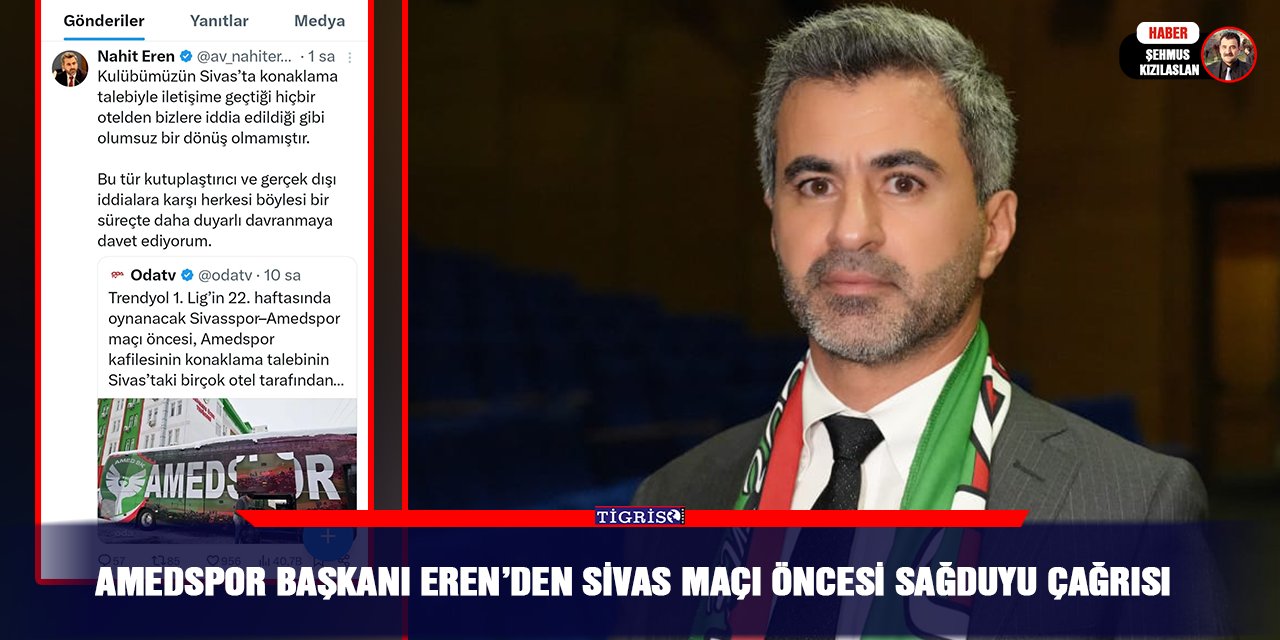 Amedspor Başkanı Eren’den Sivas maçı öncesi sağduyu çağrısı