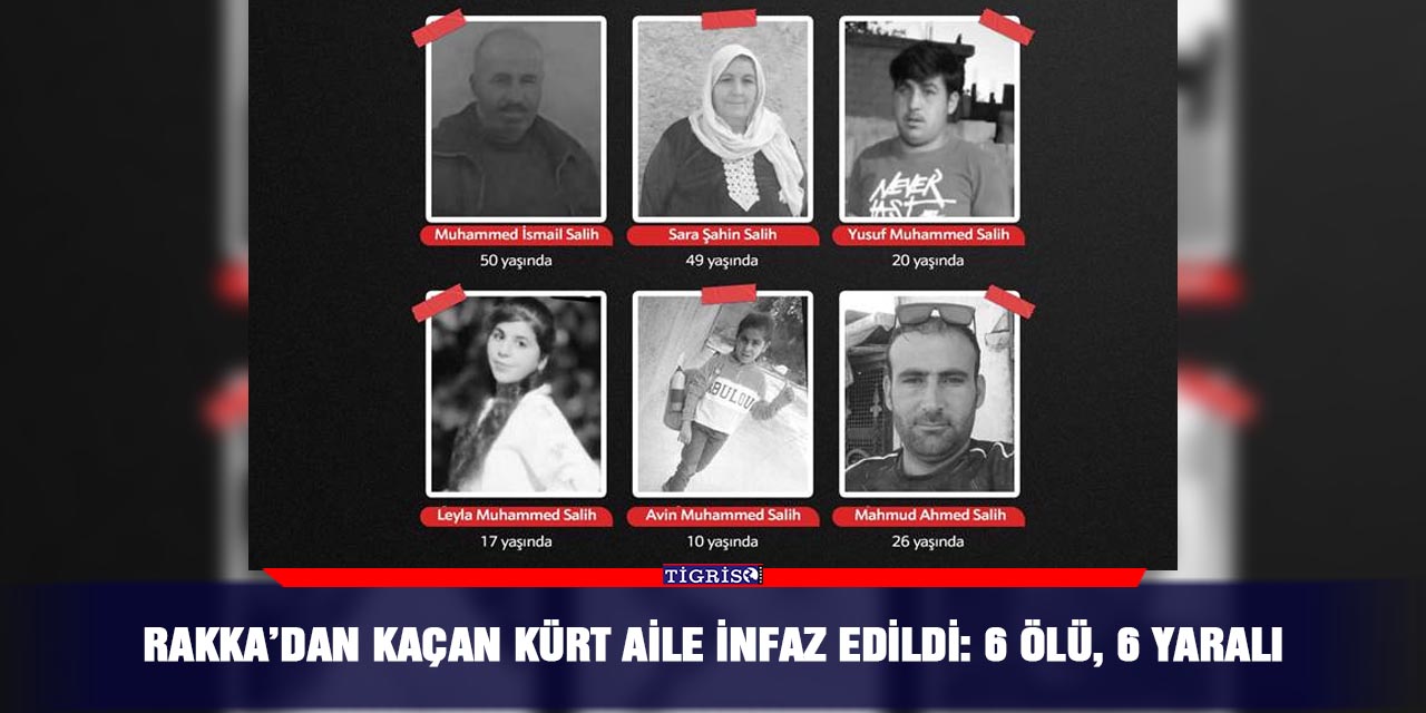Rakka’dan kaçan Kürt aile infaz edildi: 6 ölü, 6 yaralı