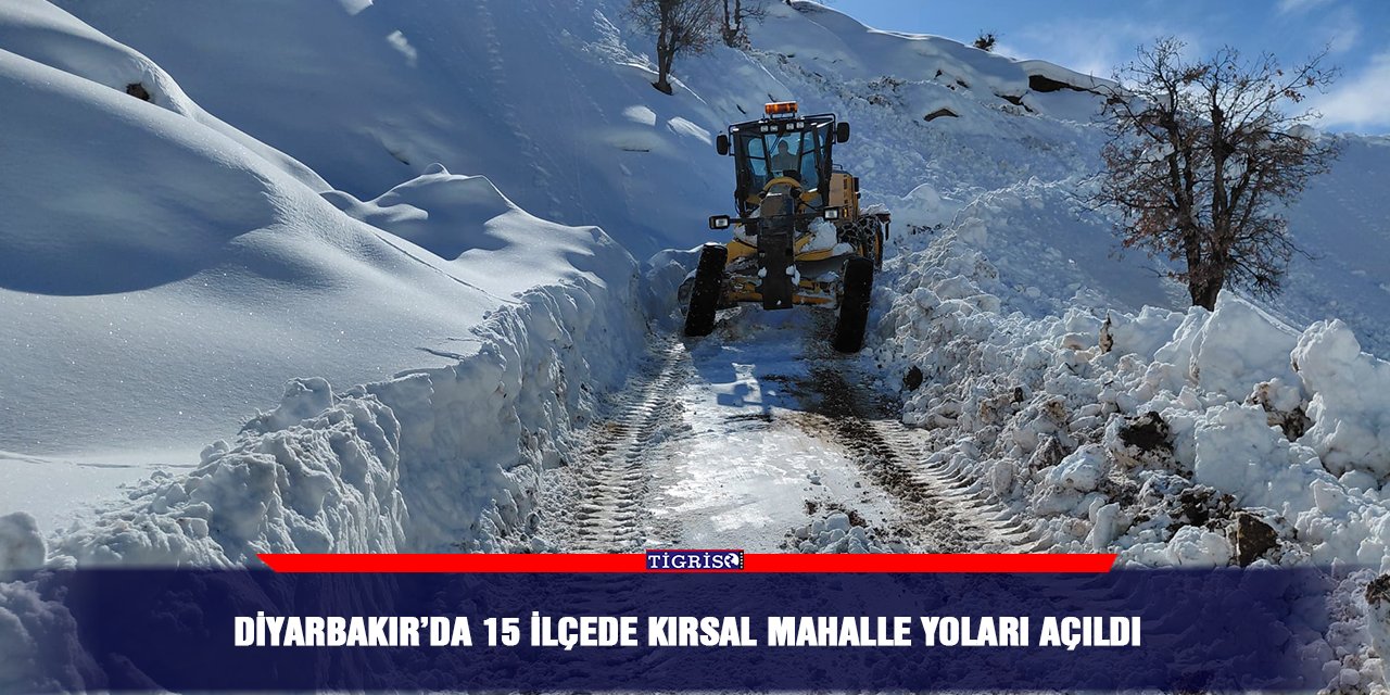 Diyarbakır’da 15 ilçede kırsal mahalle yoları açıldı