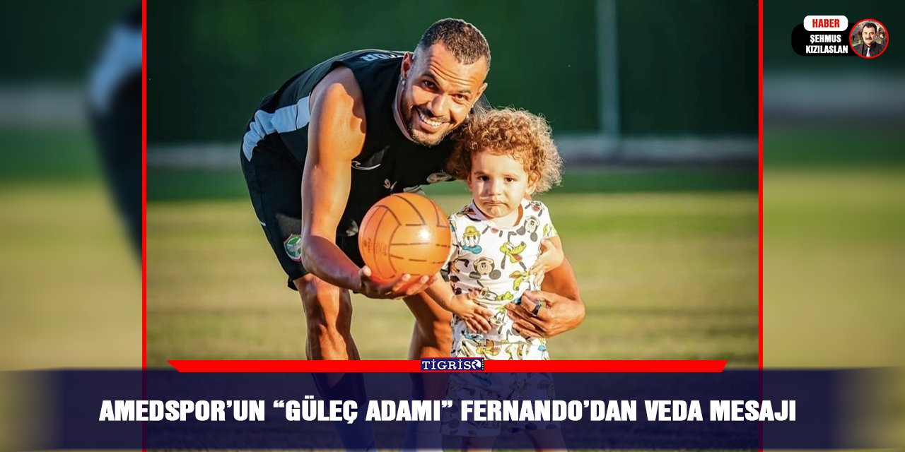 Amedspor’un “güleç adamı” Fernando’dan veda mesajı