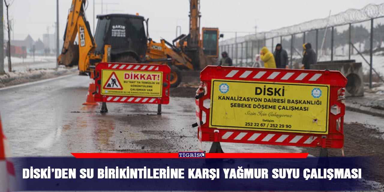 DİSKİ’den su birikintilerine karşı yağmur suyu çalışması