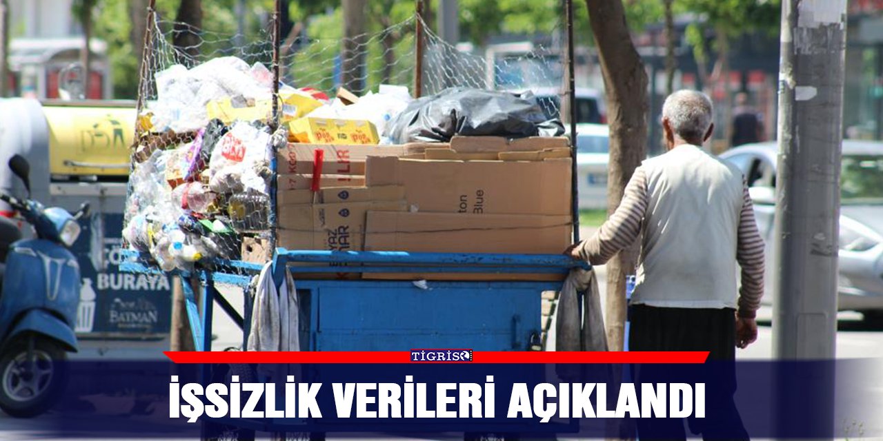 İşsizlik verileri açıklandı
