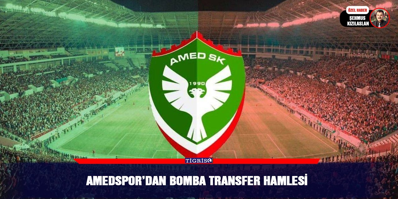 Amedspor’dan bomba transfer hamlesi