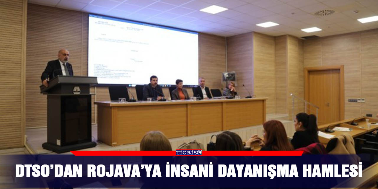 DTSO’dan Rojava’ya insani dayanışma hamlesi