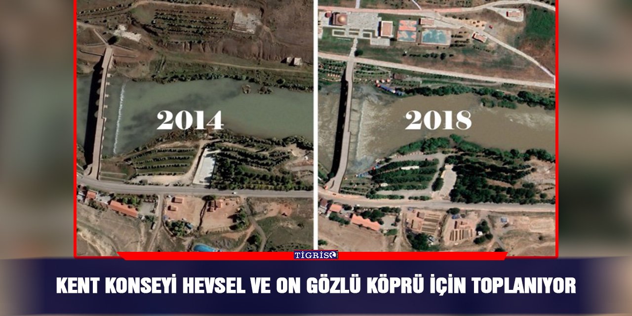 Kent Konseyi Hevsel ve On Gözlü Köprü için toplanıyor