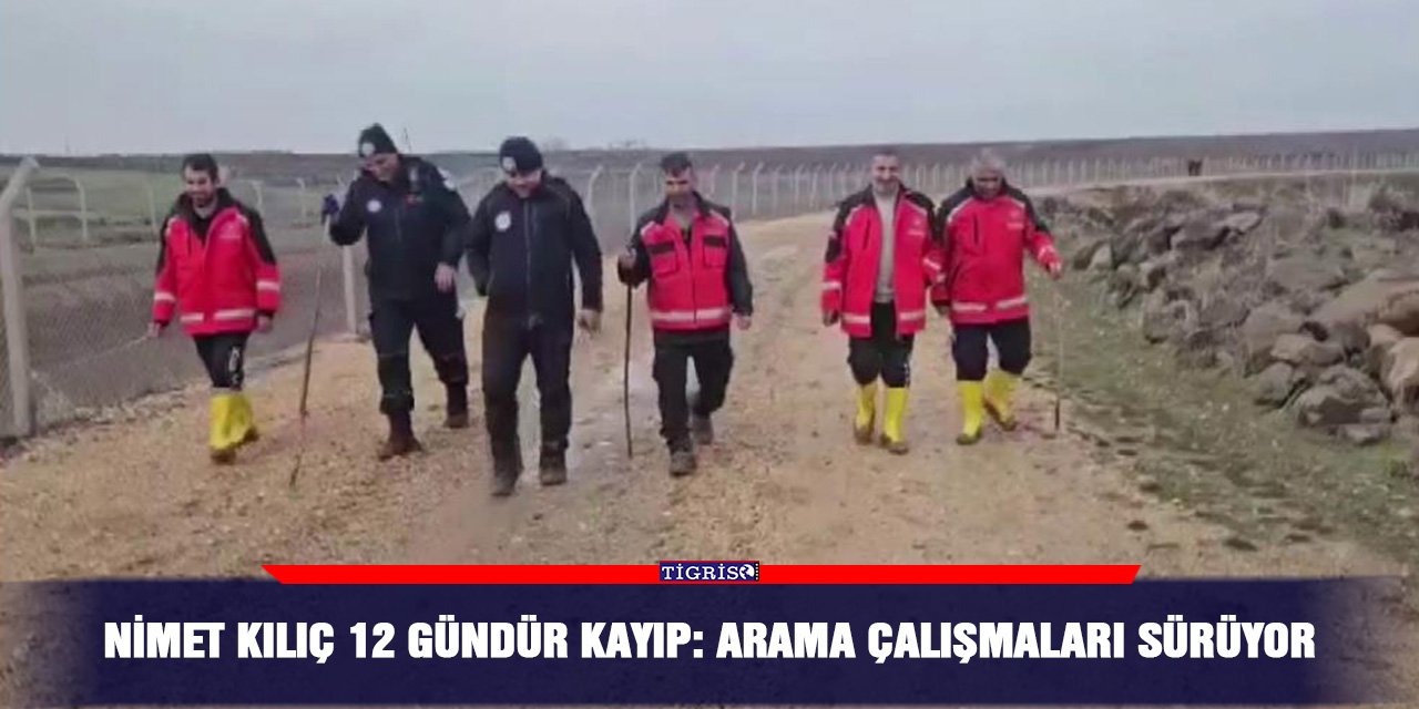 Nimet kılıç 12 gündür kayıp: Arama çalışmaları sürüyor
