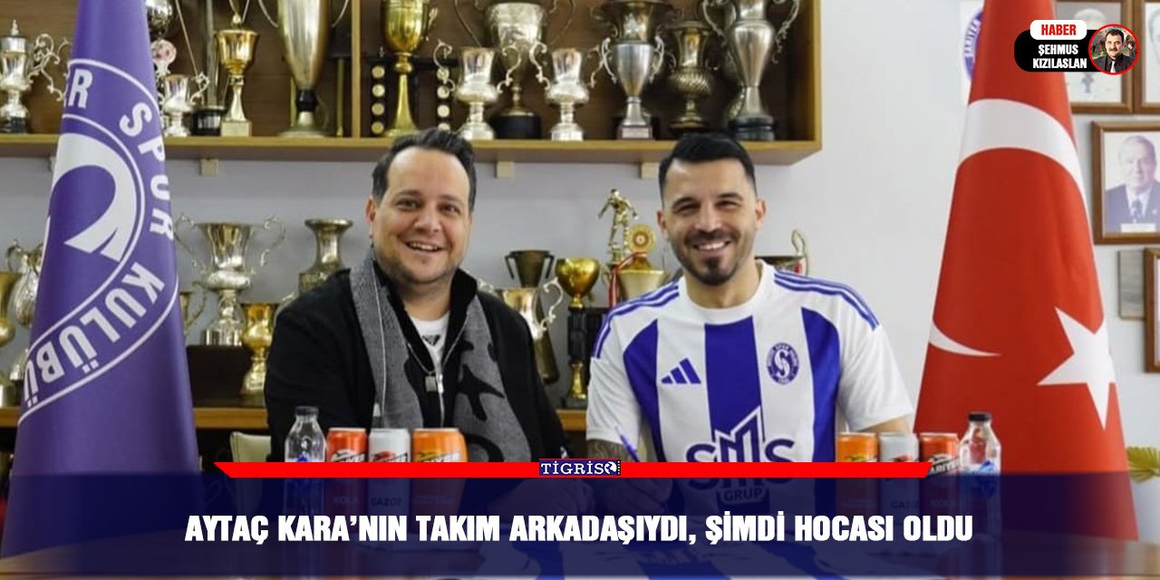 Aytaç Kara’nın takım arkadaşıydı, şimdi hocası oldu