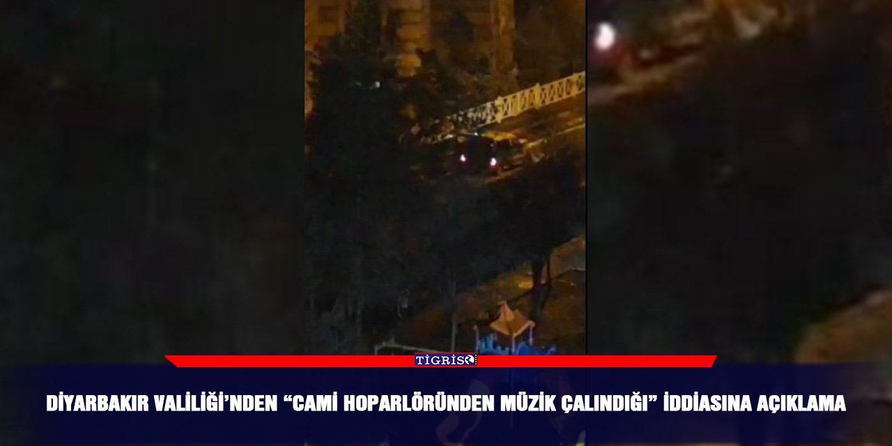 Diyarbakır Valiliği’nden “Cami hoparlöründen müzik çalındığı” iddiasına açıklama