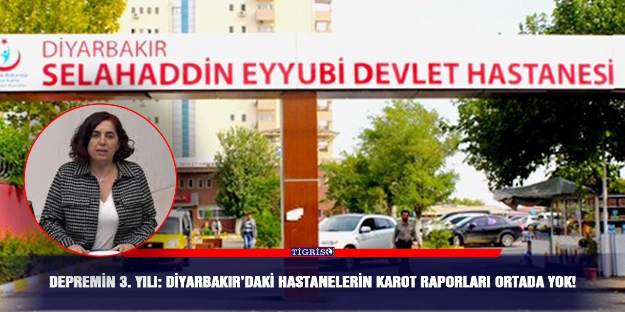 Depremin 3. Yılı: Diyarbakır’daki hastanelerin karot raporları ortada yok!