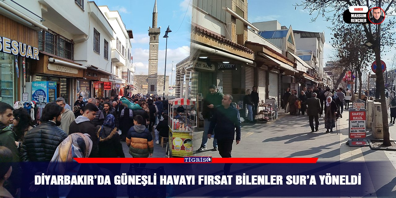 Diyarbakır’da güneşli havayı fırsat bilenler Sur’a yöneldi