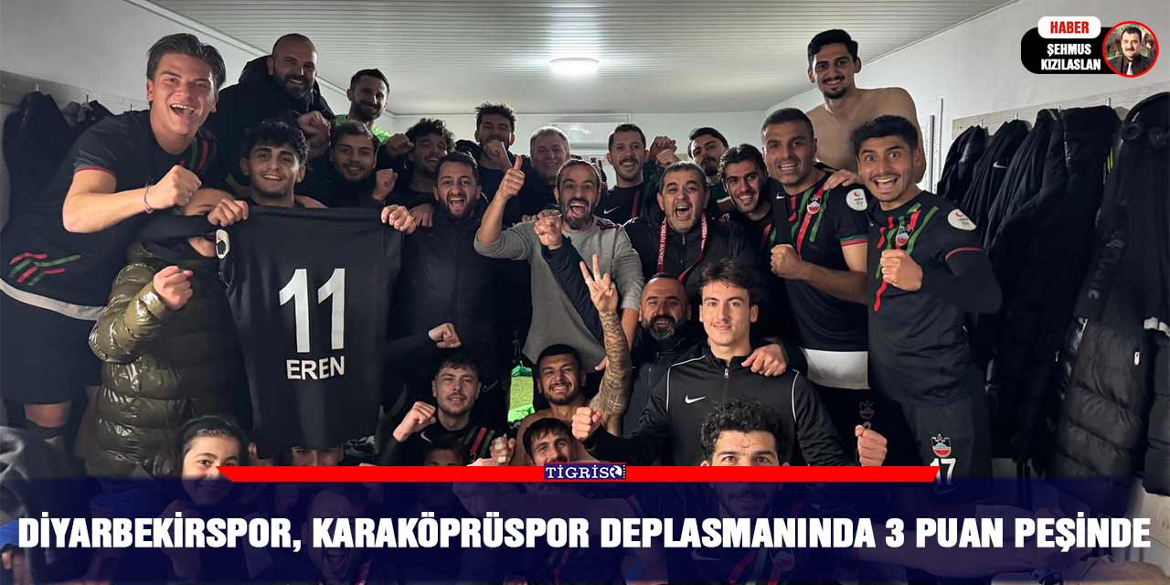 Diyarbekirspor, Karaköprüspor deplasmanında 3 puan peşinde