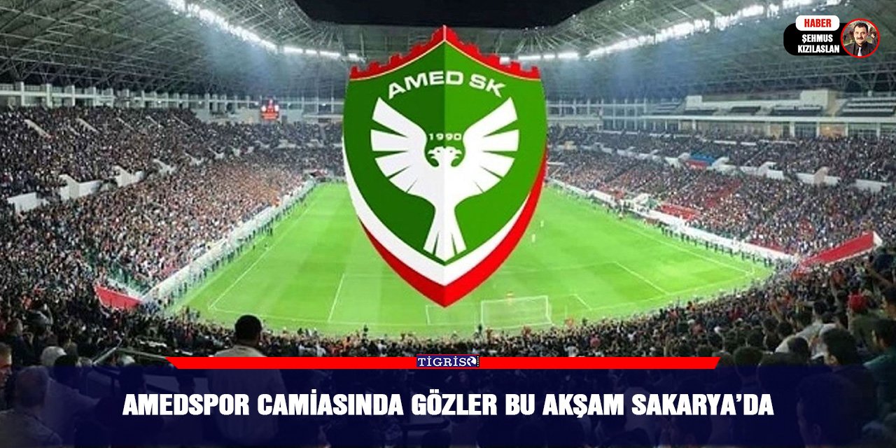 Amedspor camiasında gözler bu akşam Sakarya’da