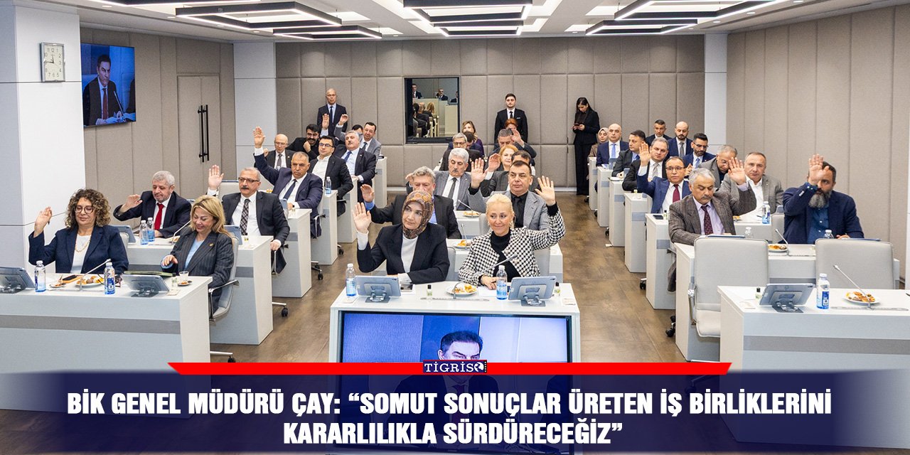 BİK Genel Müdürü Çay: “Somut sonuçlar üreten iş birliklerini kararlılıkla sürdüreceğiz”
