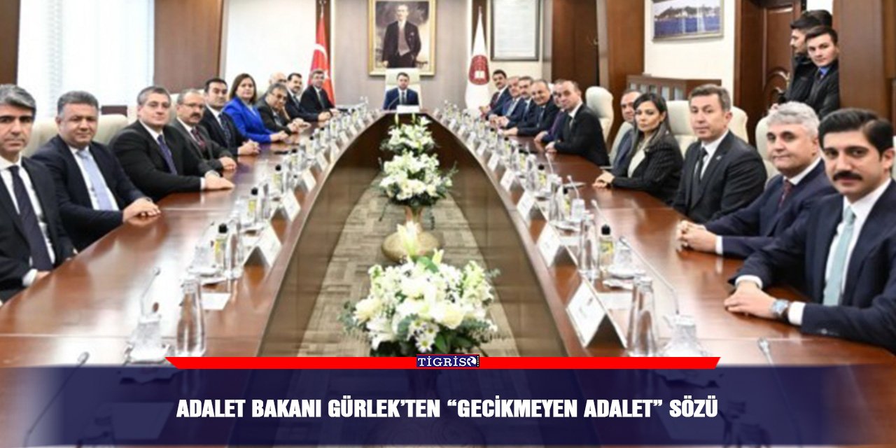 Adalet Bakanı Gürlek’ten “Gecikmeyen Adalet” sözü