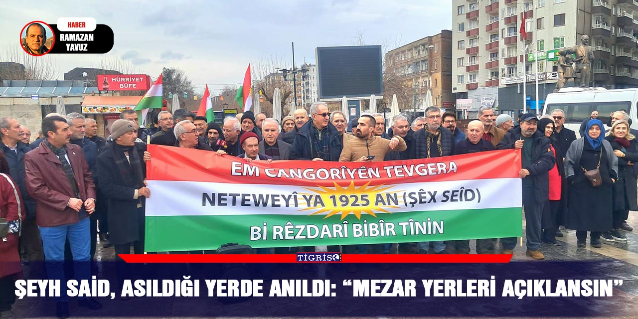 Şeyh Said, asıldığı yerde anıldı: “Mezar yerleri açıklansın”