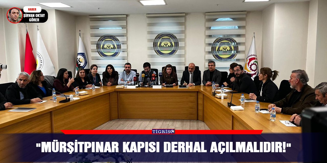 "Mürşitpınar Kapısı derhal açılmalıdır!"