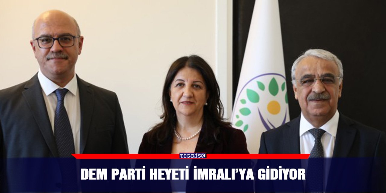 DEM Parti Heyeti İmralı’ya gidiyor