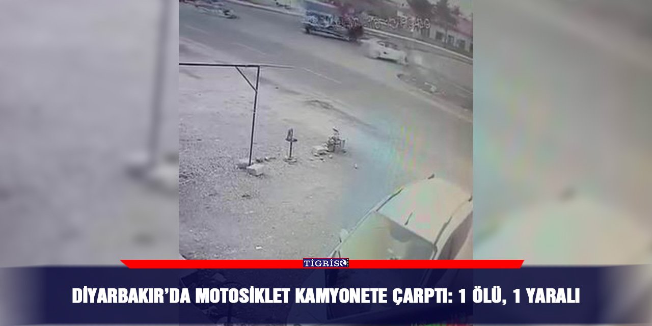 Diyarbakır’da motosiklet kamyonete çarptı: 1 ölü, 1 yaralı