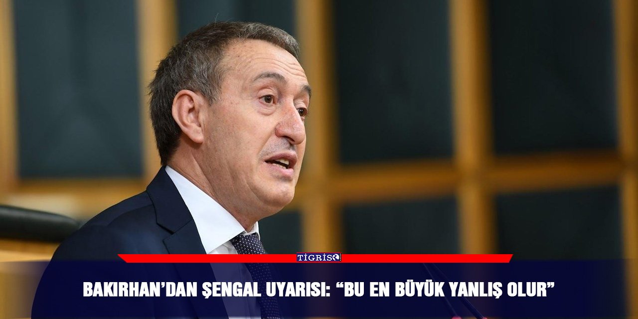 Bakırhan’dan şengal uyarısı: “Bu en büyük yanlış olur”