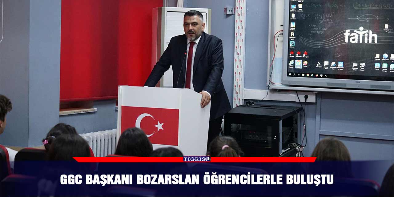 GGC Başkanı Bozarslan öğrencilerle buluştu