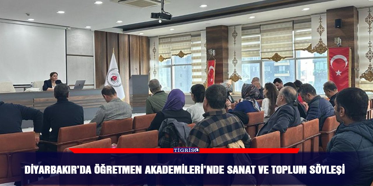 Diyarbakır’da Öğretmen akademileri’nde sanat ve toplum söyleşi