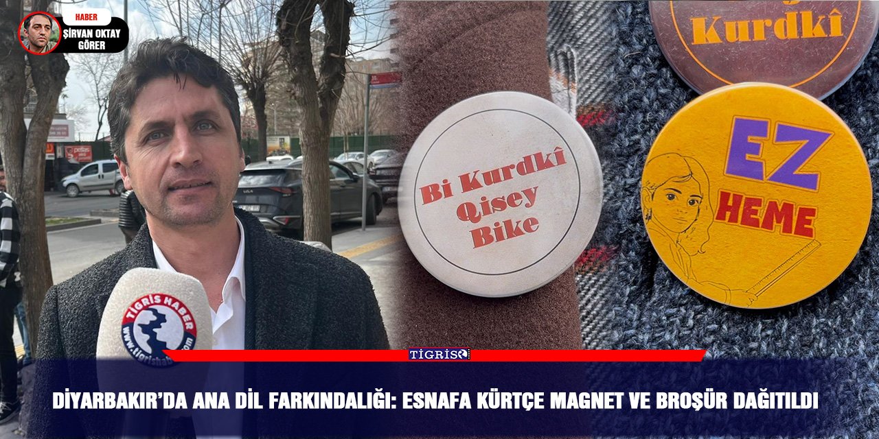 Diyarbakır’da Ana Dil farkındalığı: Esnafa Kürtçe magnet ve broşür dağıtıldı