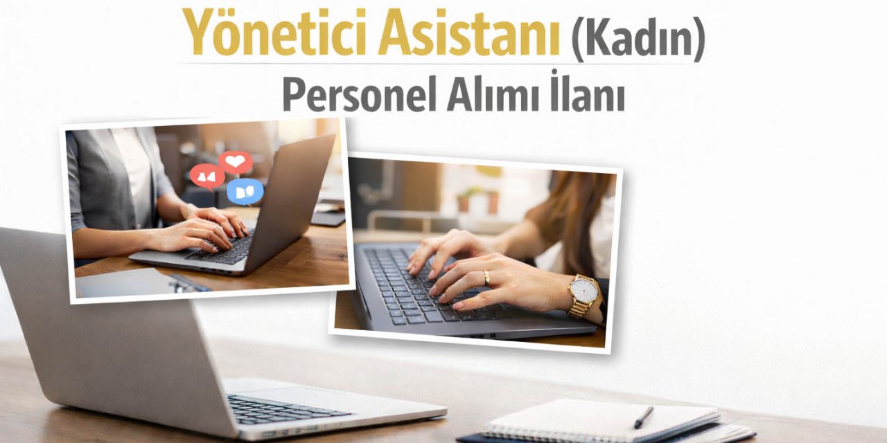 Yönetici asistanı (Kadın) personel alımı ilanı