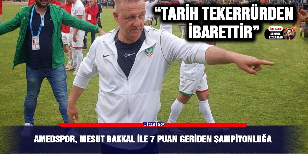 Amedspor, Mesut Bakkal ile 7 puan geriden şampiyonluğa
