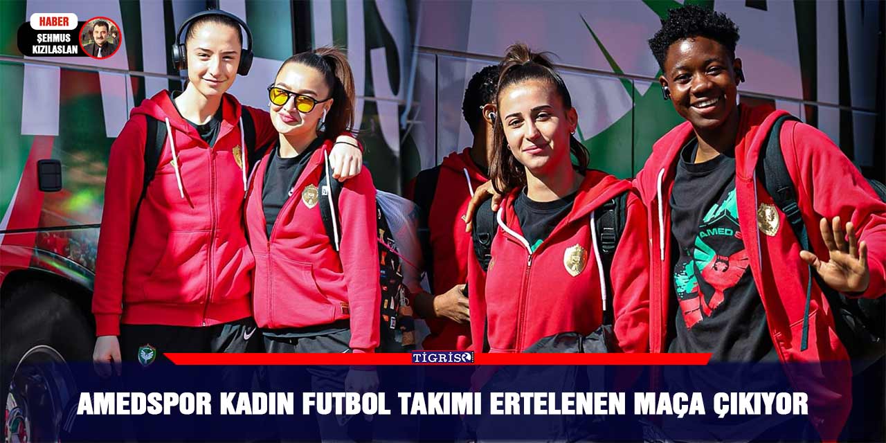 Amedspor Kadın Futbol Takımı Ertelenen Maça Çıkıyor