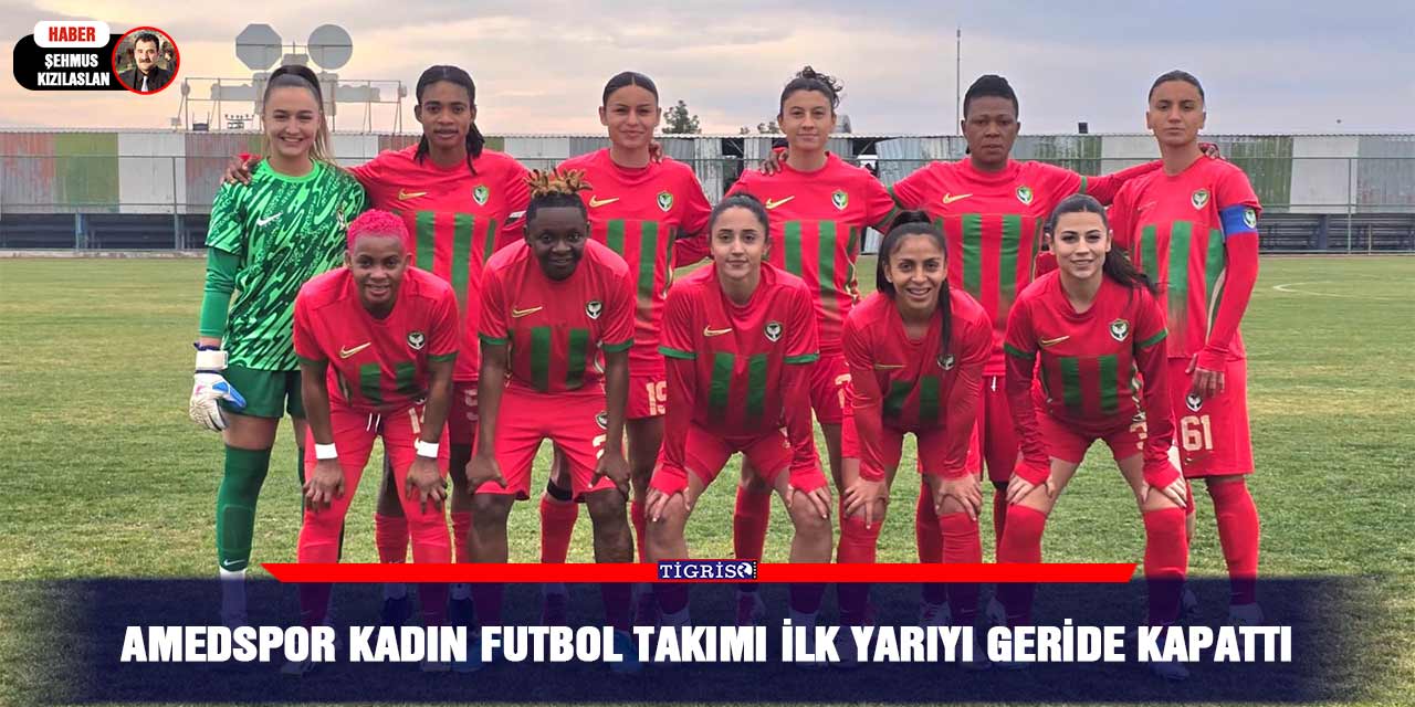Amedspor Kadın Futbol Takımı ilk yarıyı geride kapattı