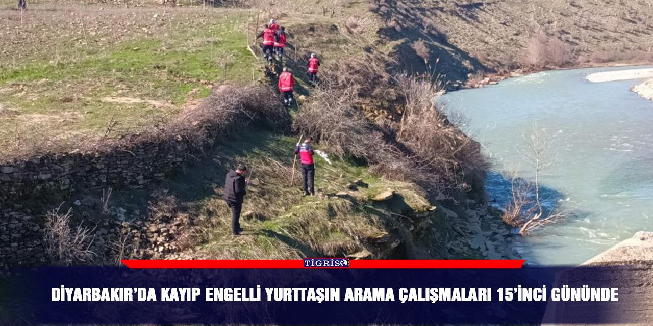 Diyarbakır’da Kayıp engelli yurttaşın arama çalışmaları 15’inci gününde
