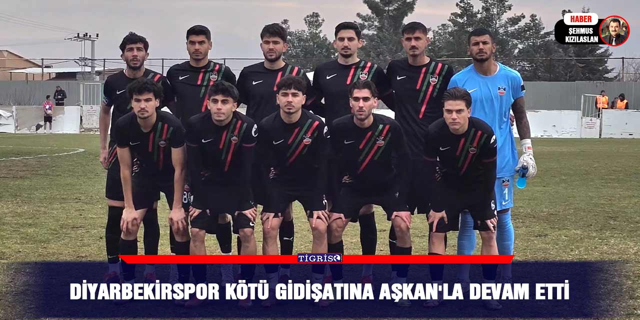 Diyarbekirspor Kötü gidişatına Aşkan'la devam etti