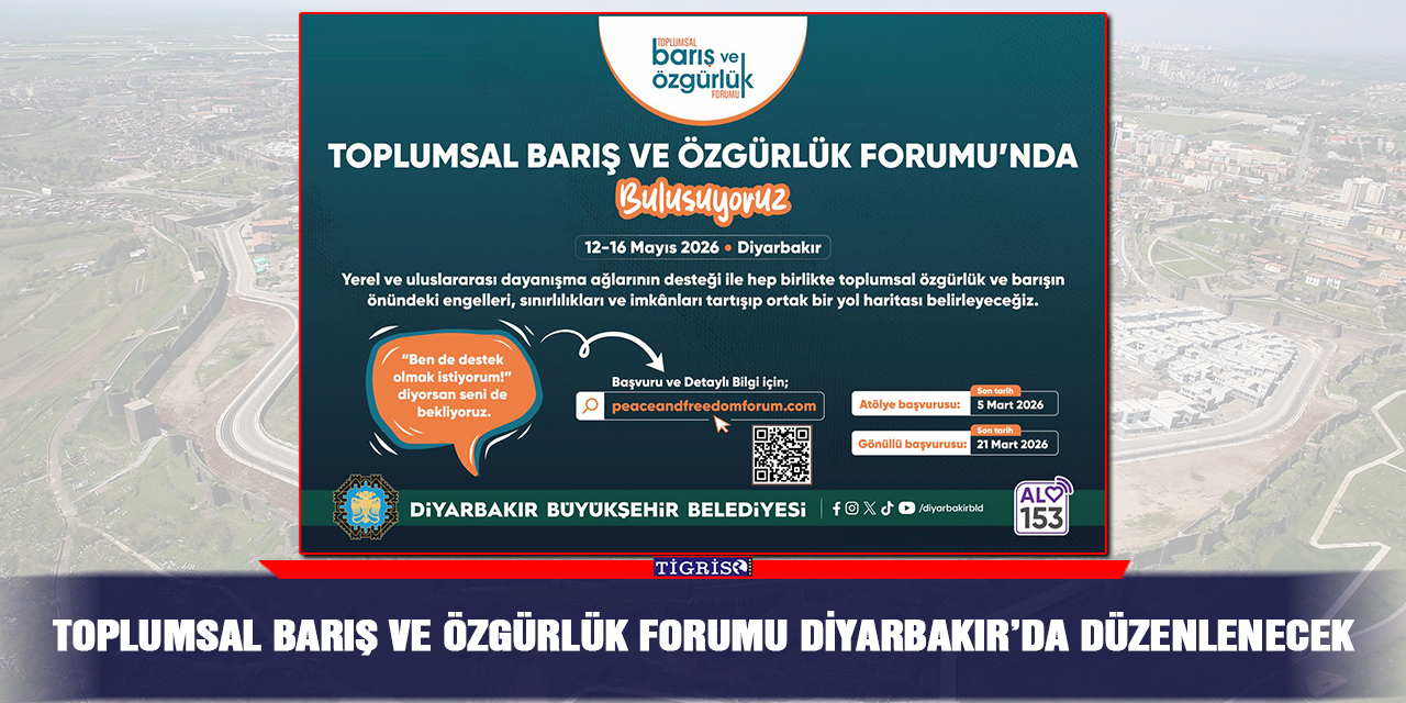 Toplumsal Barış ve Özgürlük Forumu Diyarbakır’da düzenlenecek