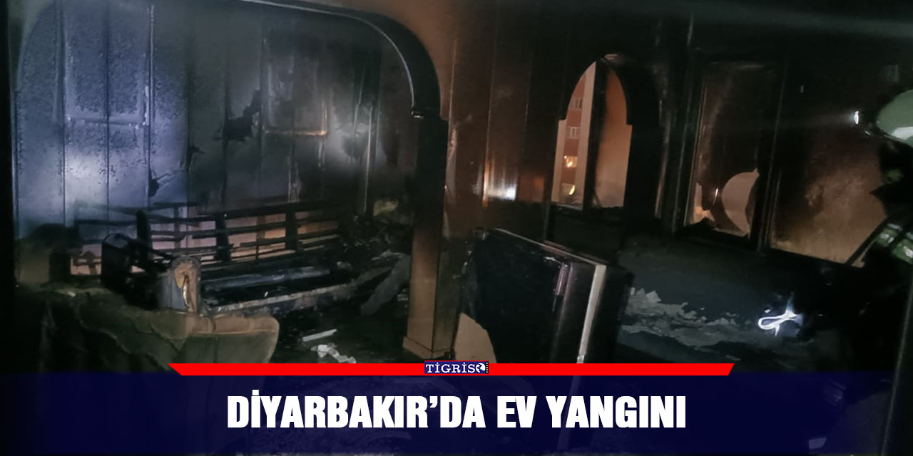 Diyarbakır’da ev yangını