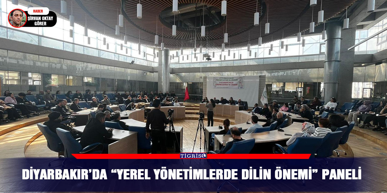 Diyarbakır’da “Yerel Yönetimlerde Dilin Önemi” paneli