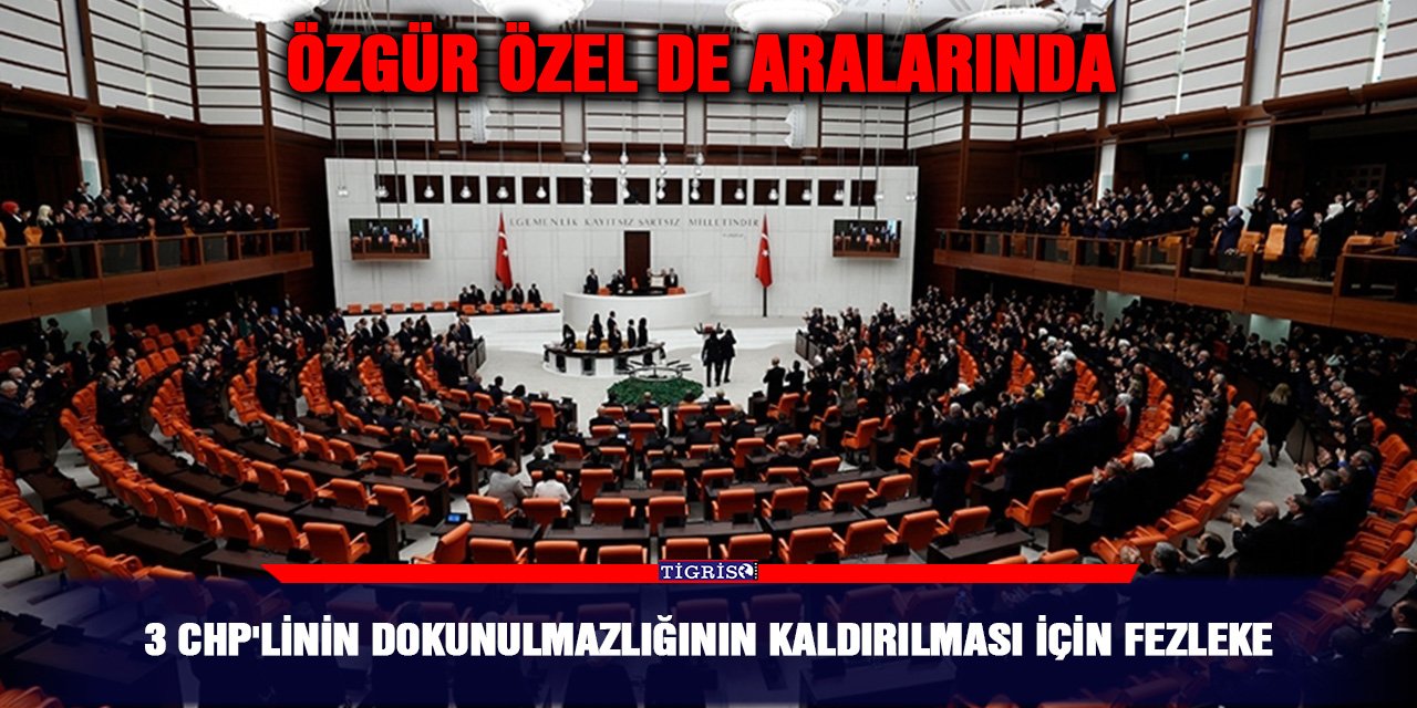 3 CHP'linin dokunulmazlığının kaldırılması için fezleke
