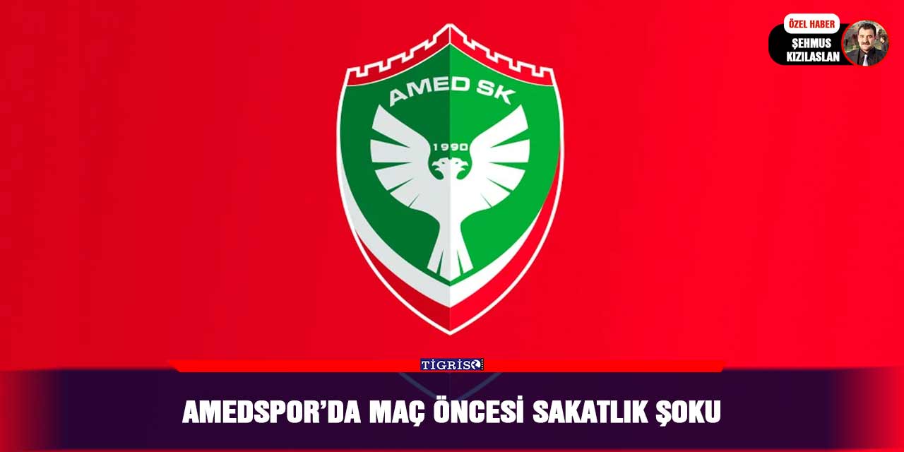 Amedspor’da maç öncesi sakatlık şoku