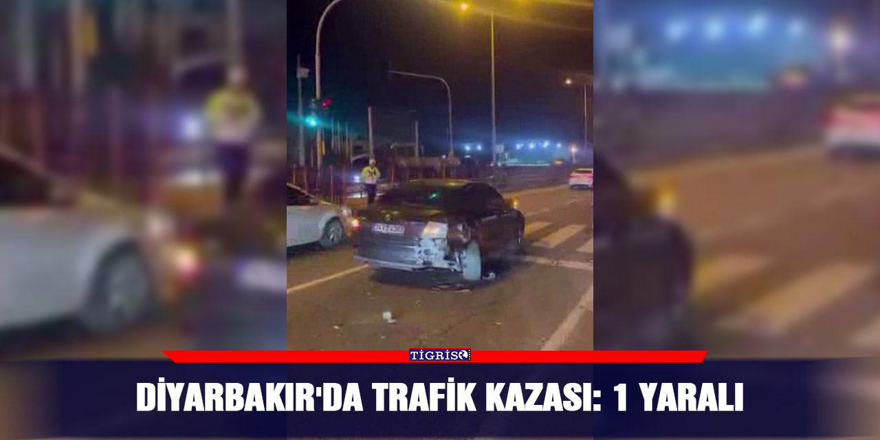 Diyarbakır'da trafik kazası: 1 yaralı