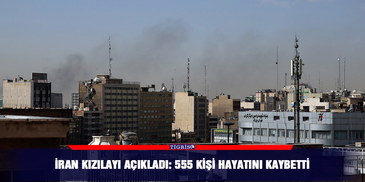 İran Kızılayı açıkladı: 555 kişi hayatını kaybetti