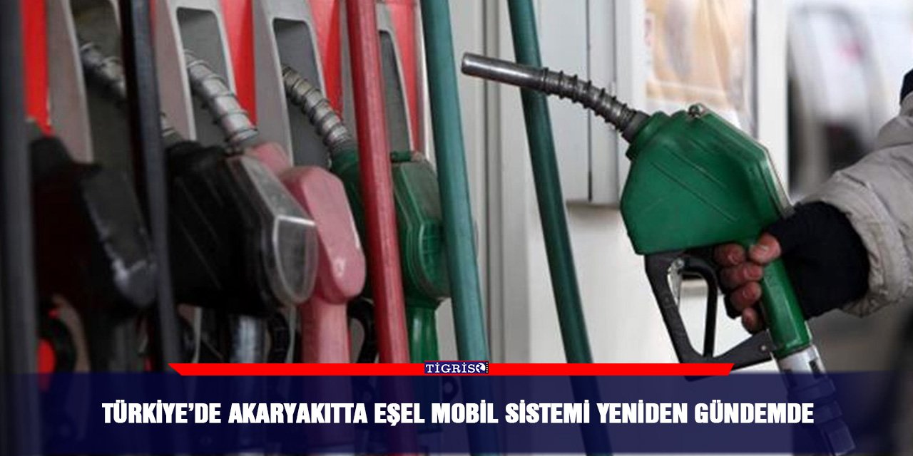 Türkiye’de Akaryakıtta Eşel mobil sistemi yeniden gündemde