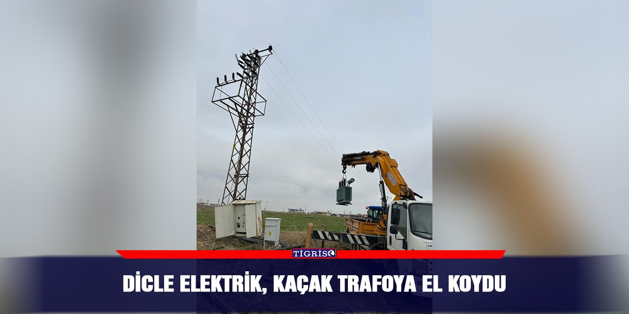 Dicle Elektrik, kaçak trafoya el koydu