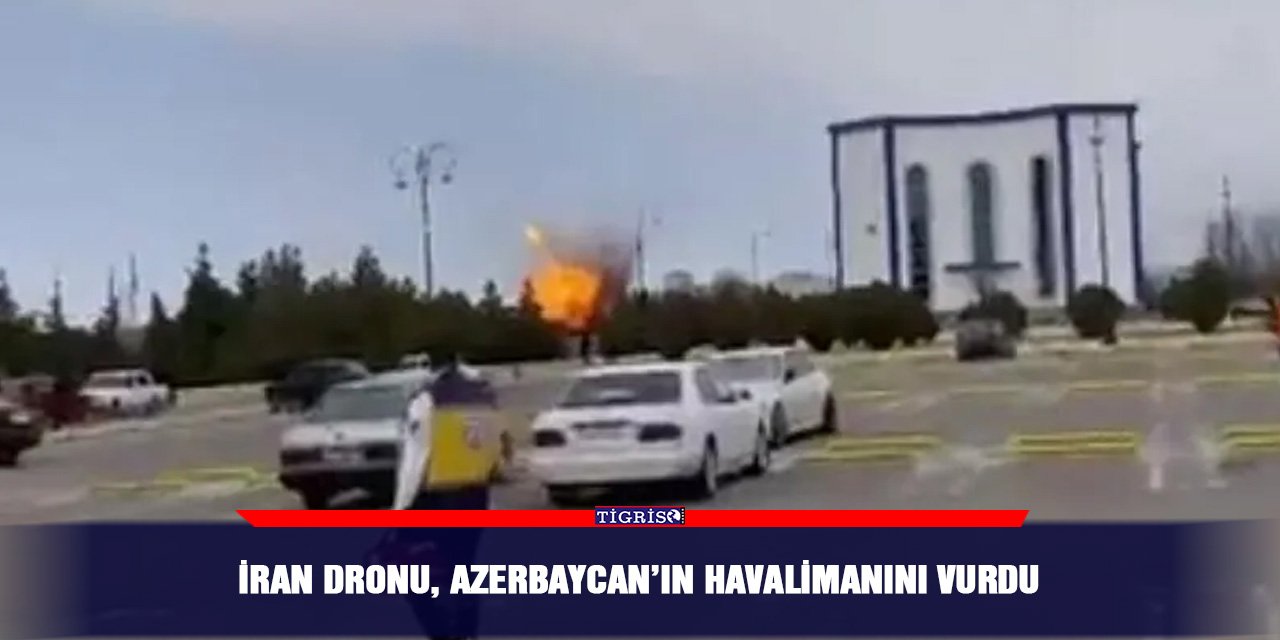 İran İHA’sı Azerbaycan'da havalimanı vurdu