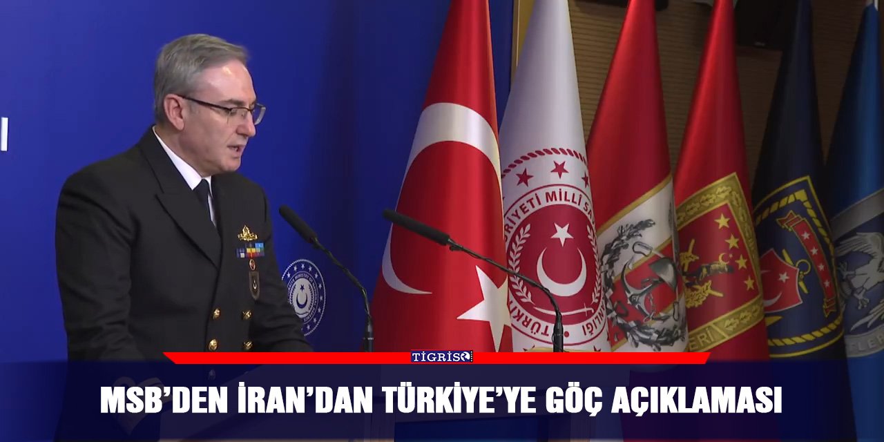 MSB’den İran’dan Türkiye’ye göç açıklaması