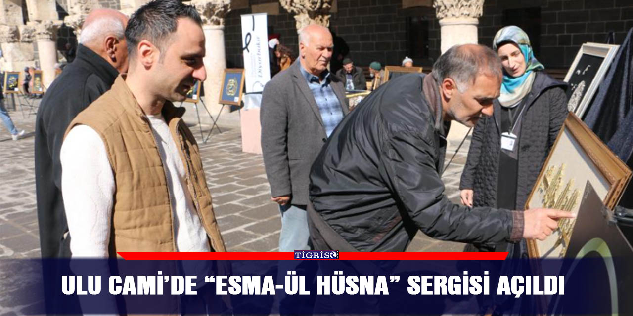 Ulu Cami’de “Esma-Ül Hüsna” sergisi açıldı