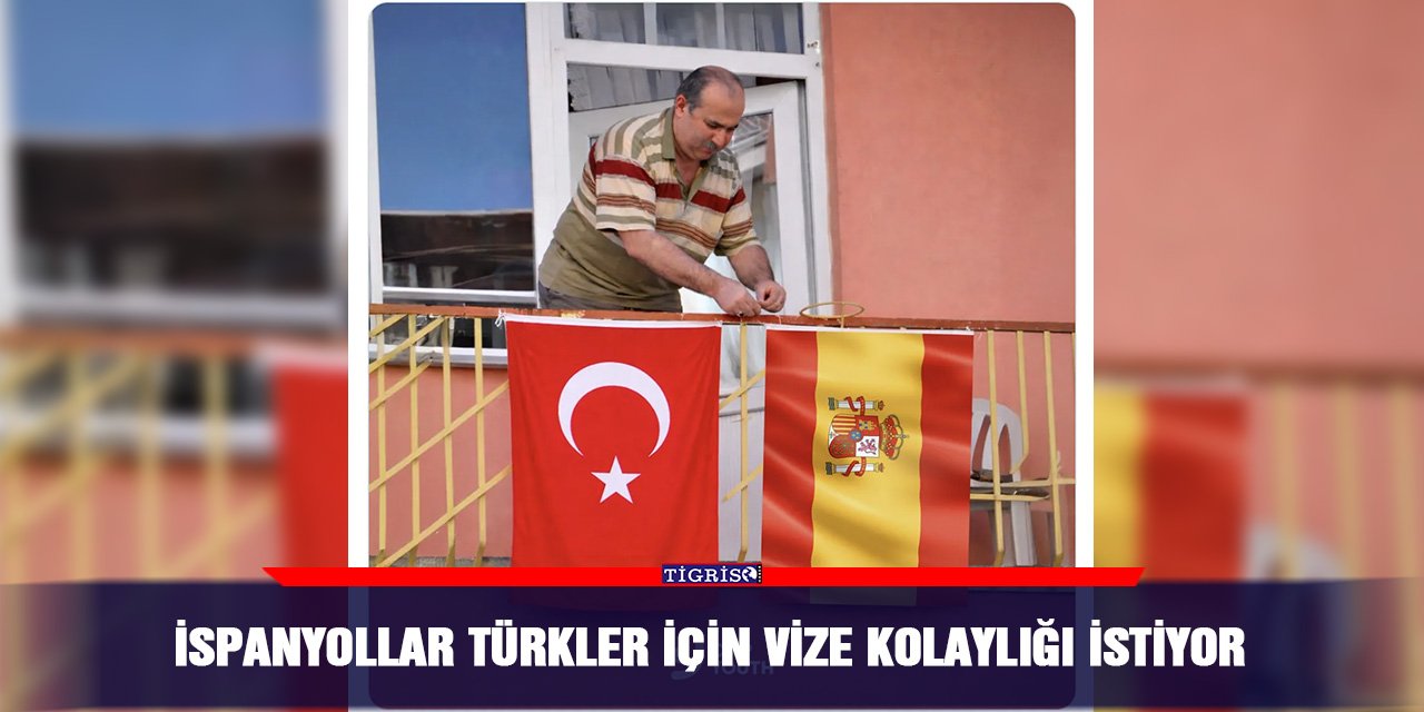 İspanyollar Türkler için vize kolaylığı istiyor
