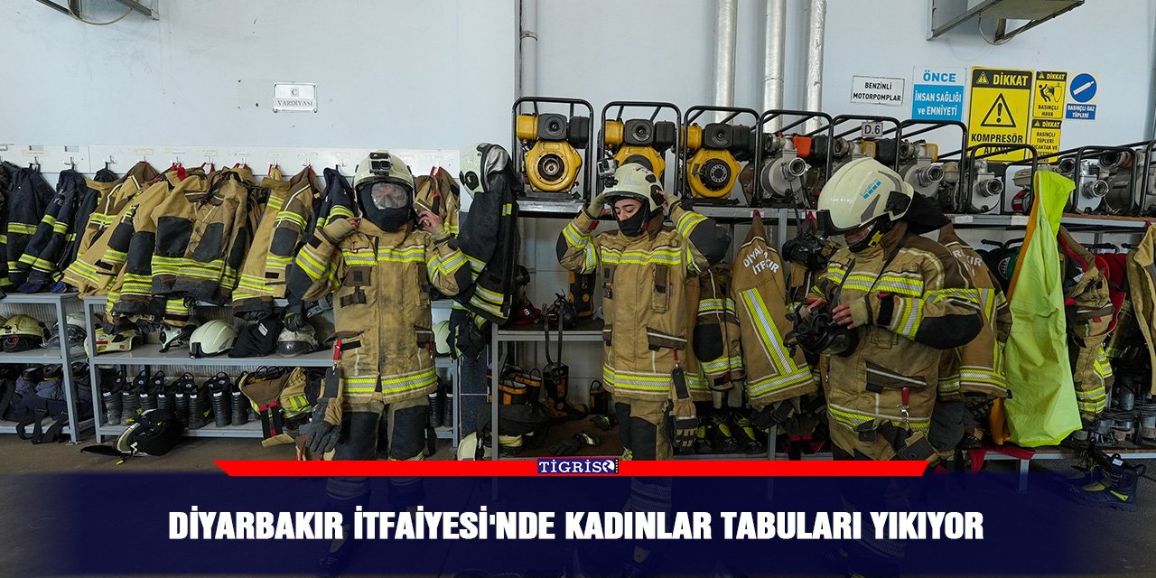 Diyarbakır İtfaiyesi'nde kadınlar tabuları yıkıyor